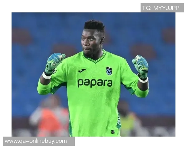 奥纳纳在土超享受关爱仍然计划明夏回曼联备战季前赛